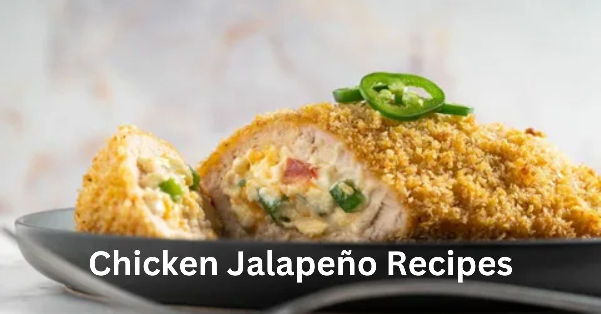 Chicken Jalapeño Recipes Spice Up Your Dinner Table!