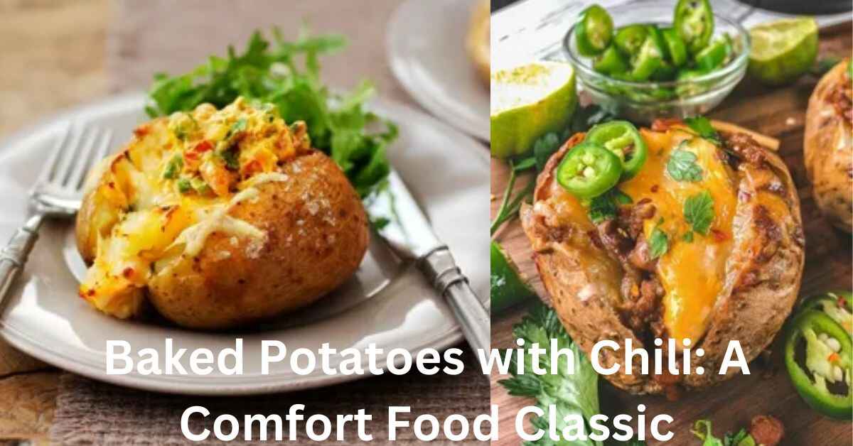 Baked Potatoes with Chili A Comfort Food Classic