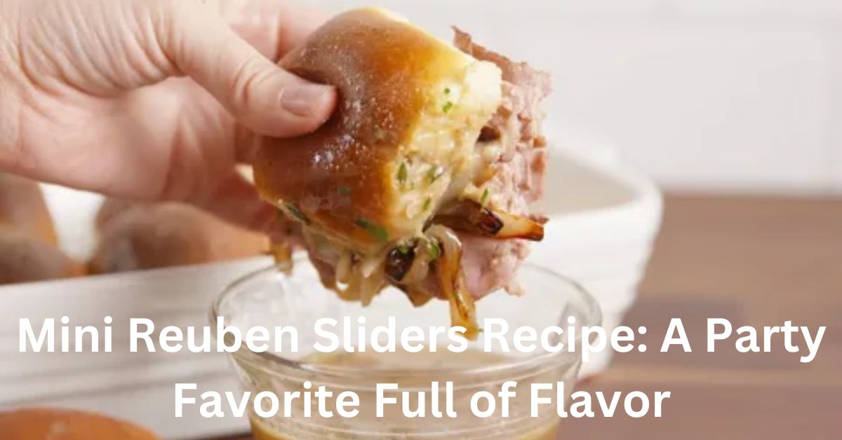 Mini Reuben Sliders Recipe A Party Favorite Full of Flavor