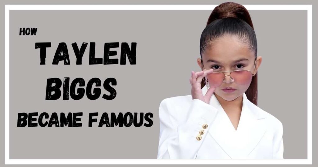 How Taylen Biggs Became Famous