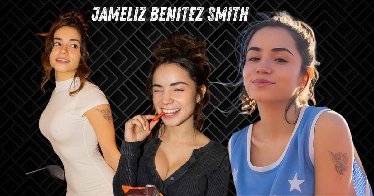 All About Jameliz Wiki, Net Worth, Age, Boyfriend & Height 