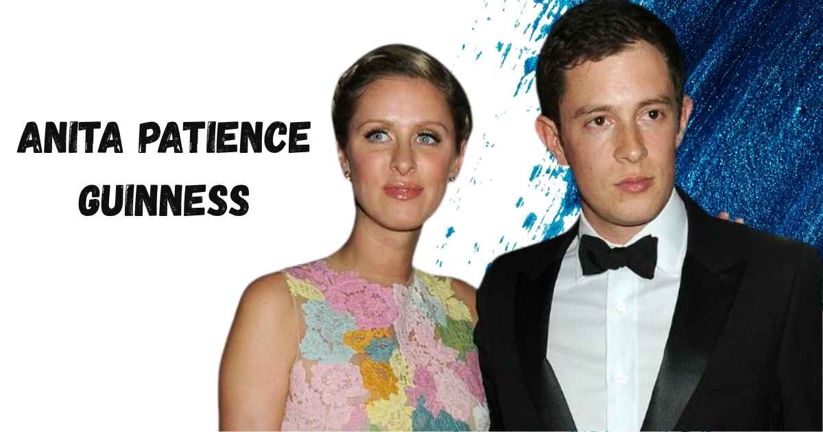 Anita Patience Guinness: Family, Husband & Legacy Facts 