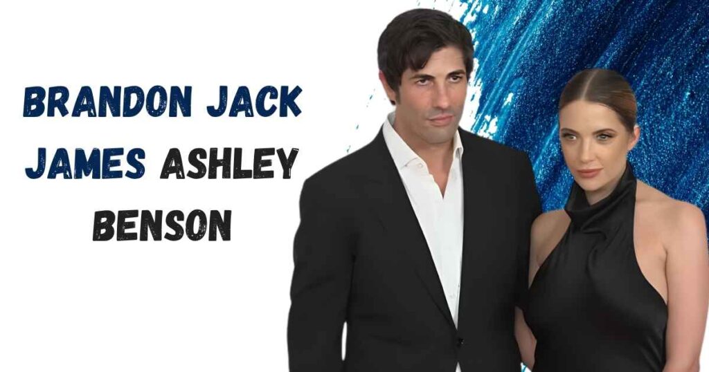 Brandon Jack James Ashley Benson