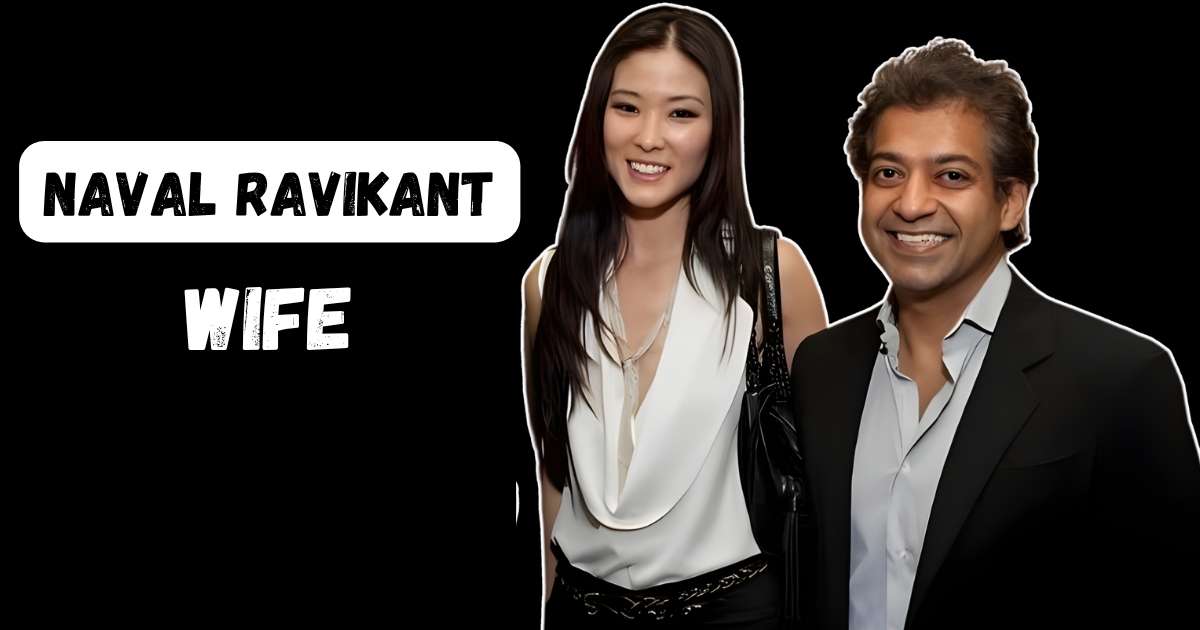 Naval Ravikant Wife, Age, Net Worth, Biography